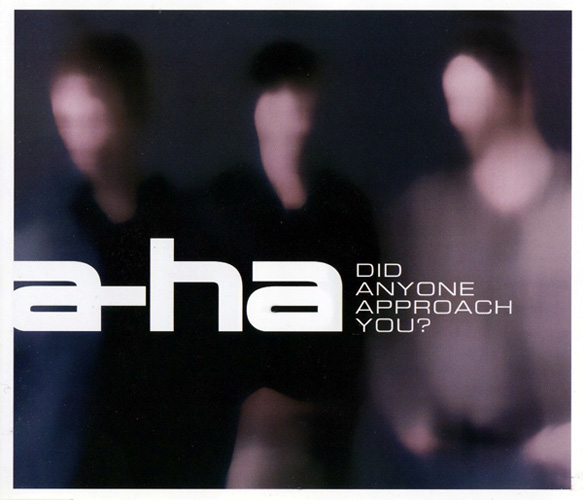 a-ha — Did Anyone Approach You? cover artwork