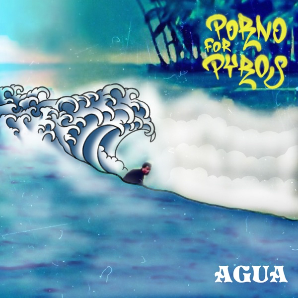 Porno For Pyros — Agua cover artwork