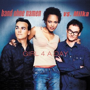Band ohne Namen featuring Milka — Girl 4 A Day cover artwork
