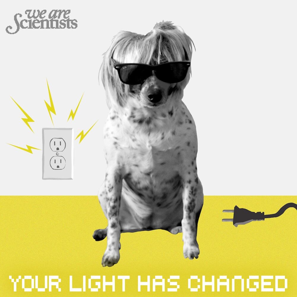 We Are Scientists — Your Light Has Changed cover artwork