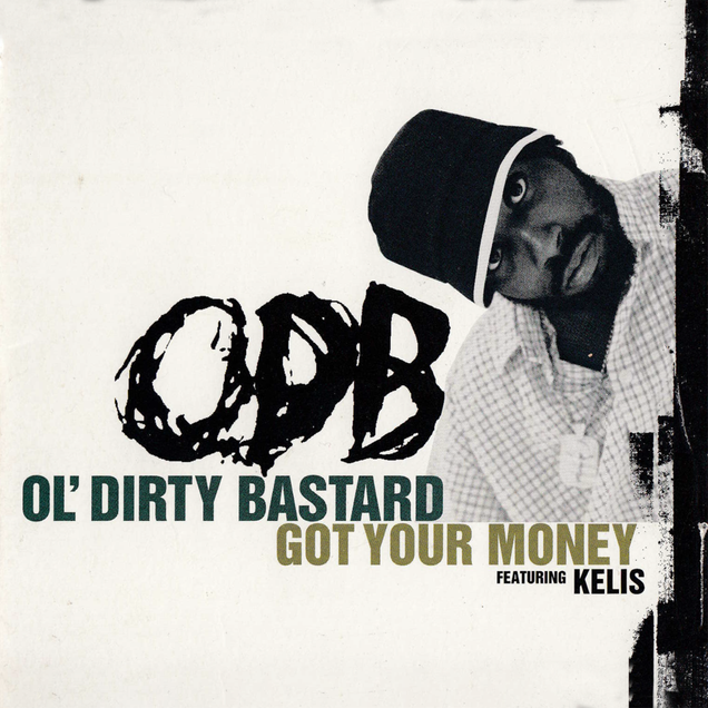 Ol&#039; Dirty Bastard featuring Kelis — Got Your Money cover artwork