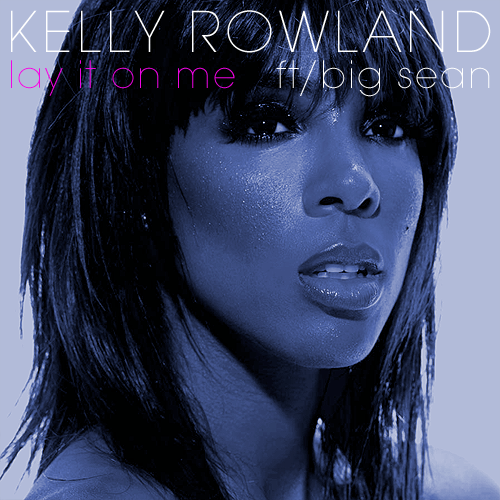 Kelly Rowland ft. featuring Big Sean Lay It on Me cover artwork
