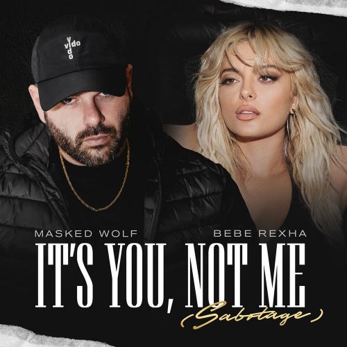 Masked Wolf featuring Bebe Rexha — It&#039;s You, Not Me (Sabotage) cover artwork
