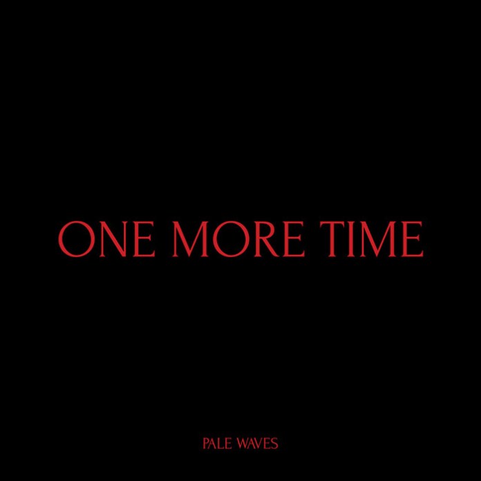 Pale Waves One More Time cover artwork