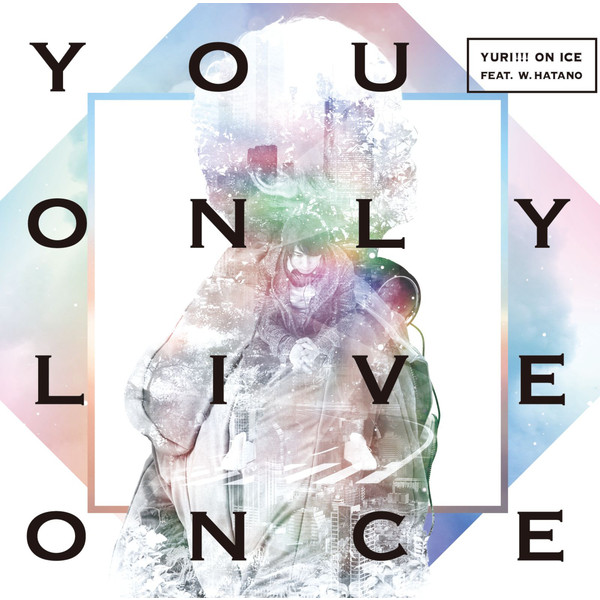 YURI!!! on ICE featuring Wataru Hatano — You Only Live Once cover artwork
