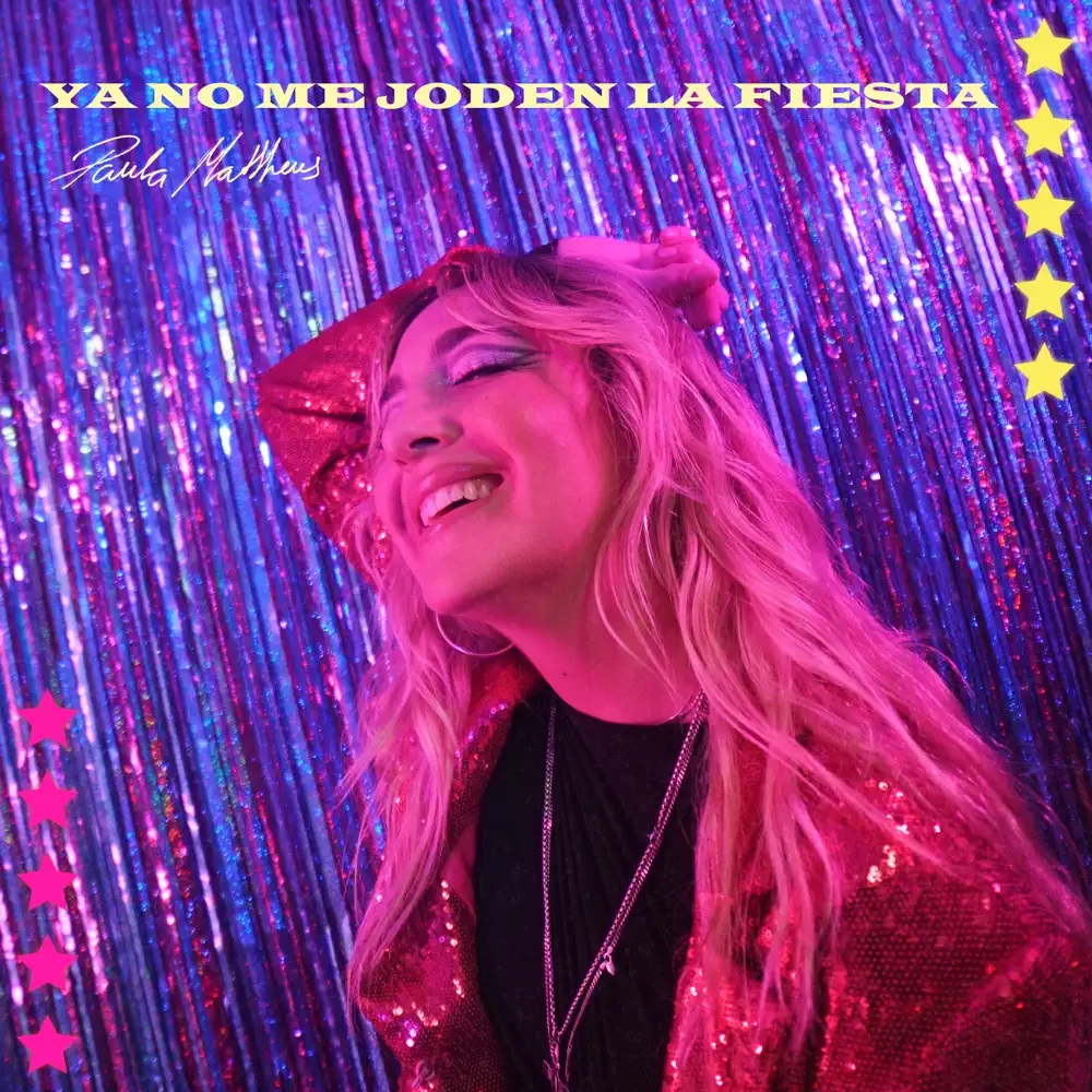 Paula Mattheus — Ya No Me Joden La Fiesta cover artwork