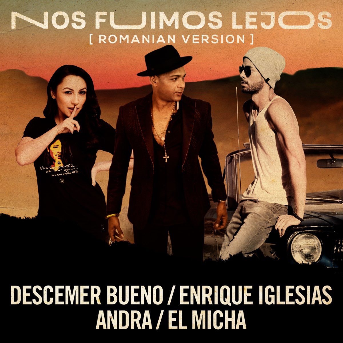 Descemer Bueno, Enrique Iglesias, & Andra featuring El Micha — Nos Fuimos Lejos (Romanian Version) cover artwork