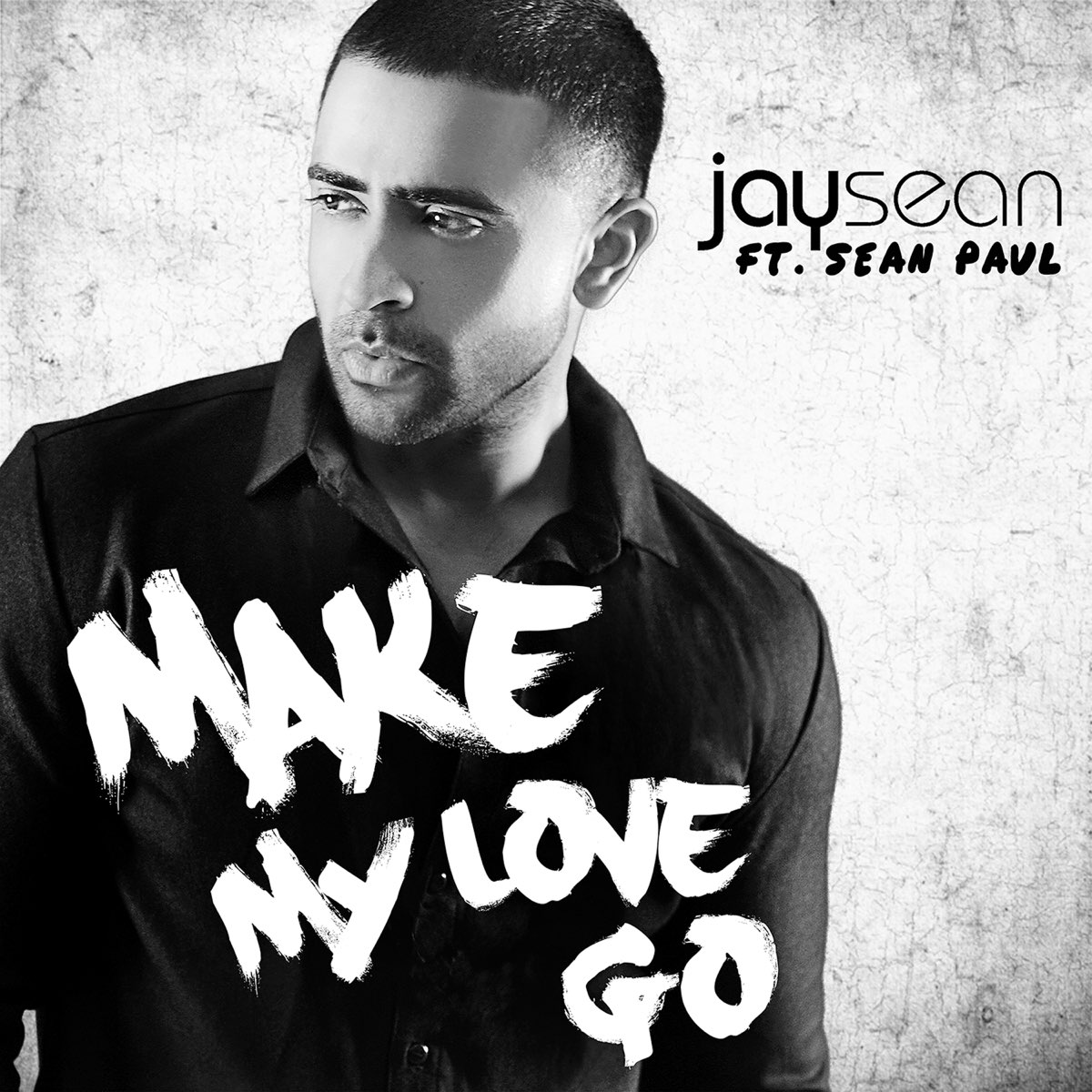 Jay Sean featuring Sean Paul — Make My Love Go cover artwork