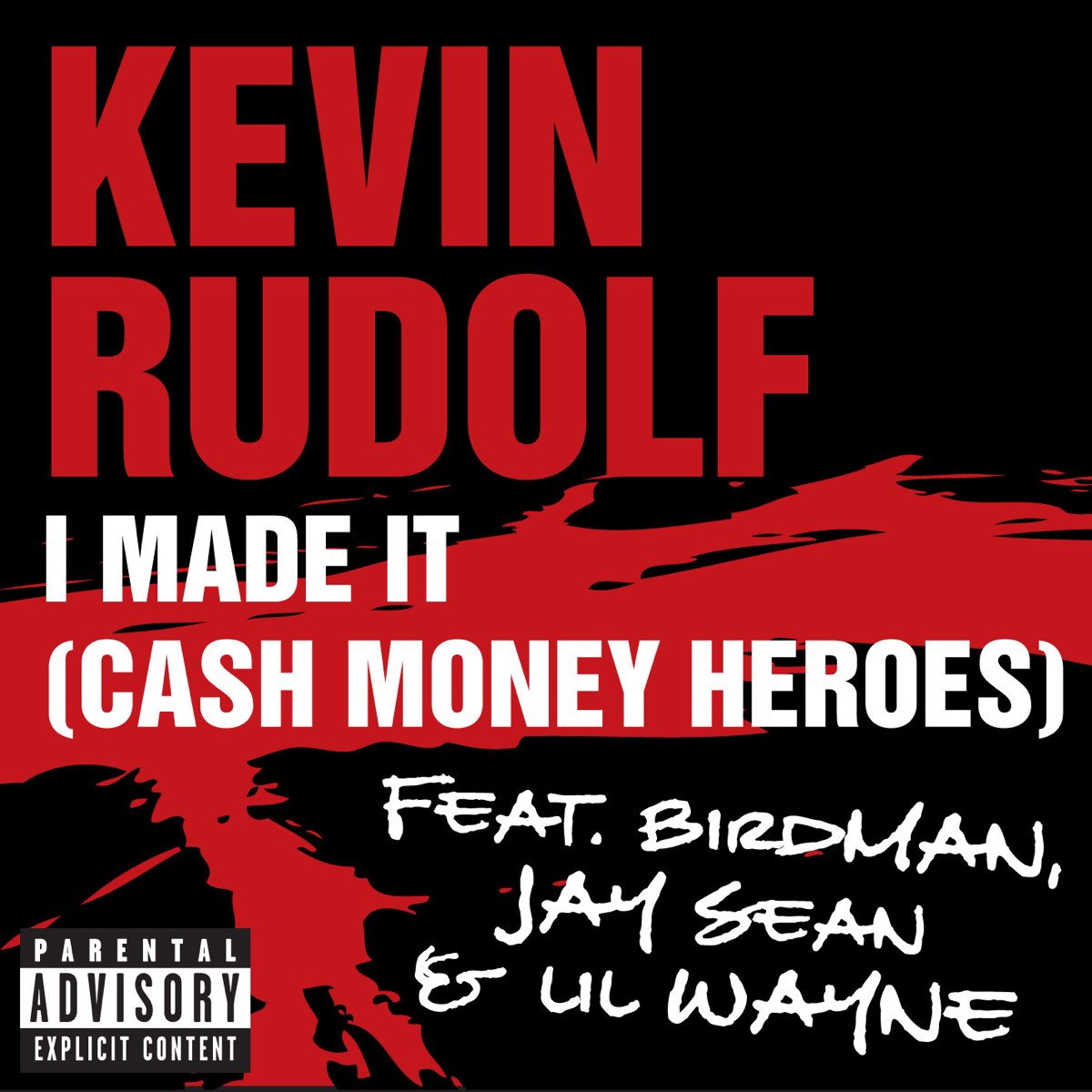 Kevin Rudolf featuring Lil Wayne, Jay Sean, & Birdman — I Made It (Cash Money Heroes) cover artwork