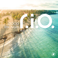 R.I.O. ft. featuring Dennis Mansfeld Good Enough cover artwork
