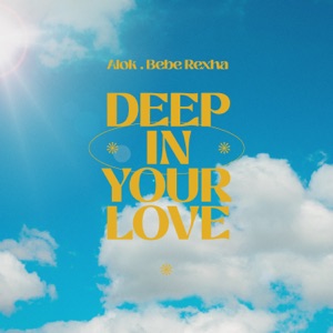 Alok & Bebe Rexha Deep in Your Love cover artwork