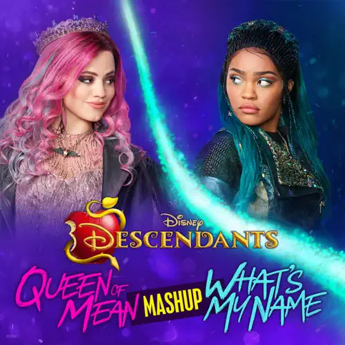 Sarah Jeffery, China Anne McClain, Thomas Doherty, Cast - Descendants, & CLOUDxCITY — Queen of Mean / What&#039;s My Name (CLOUDxCITY Mashup) [From &quot;Descendants&quot;] cover artwork