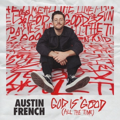 Austin French — God Is Good (All The Time) cover artwork