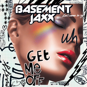 Basement Jaxx — Get Me Off cover artwork