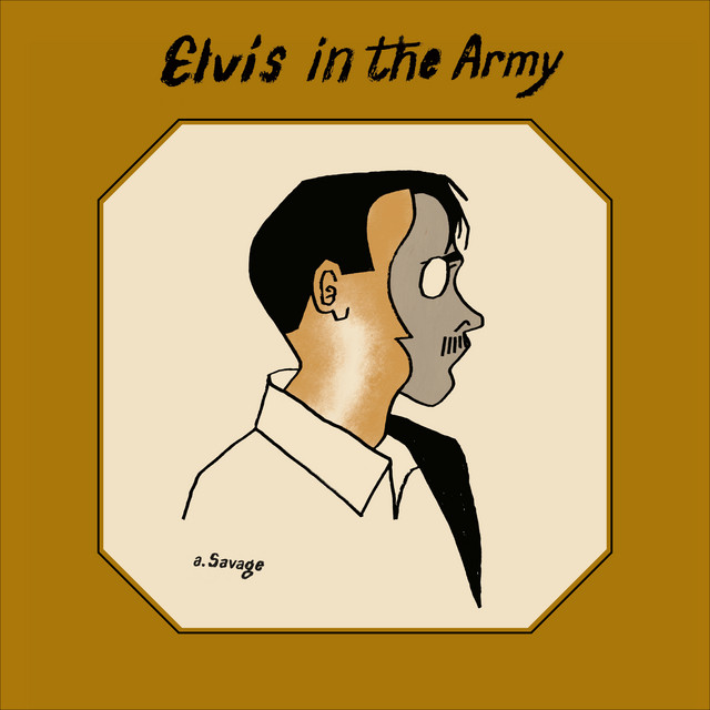 A. Savage — Elvis In The Army cover artwork