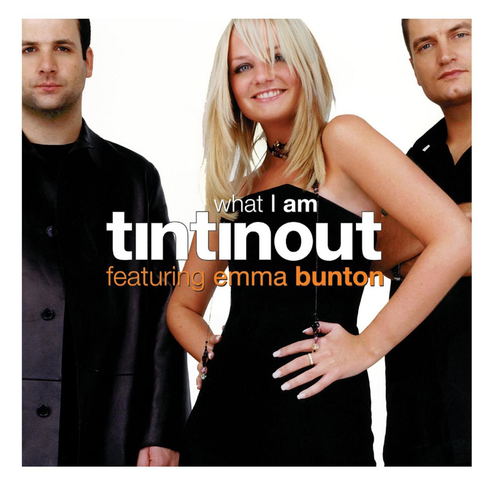 Tin Tin Out featuring Emma Bunton — What I Am cover artwork