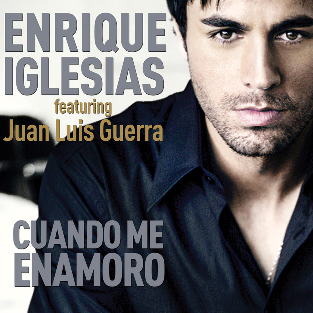Enrique Iglesias ft. featuring Juan Luis Guerra Cuando Me Enamoro cover artwork