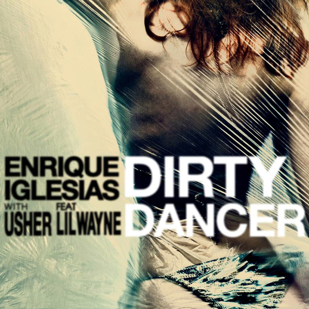 Enrique Iglesias & USHER ft. featuring Lil Wayne Dirty Dancer cover artwork