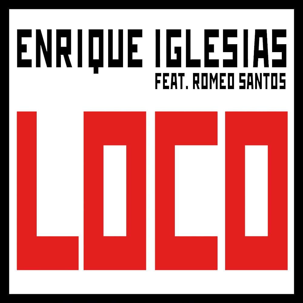 Enrique Iglesias ft. featuring Romeo Santos Loco cover artwork