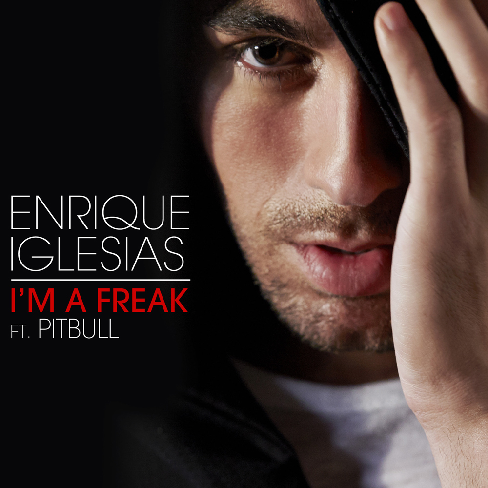 Enrique Iglesias featuring Pitbull — I&#039;m a Freak cover artwork