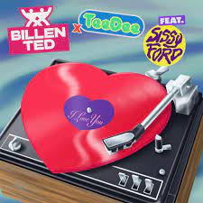 Billen Ted & TeeDee featuring Sissy Ford — I Love You cover artwork