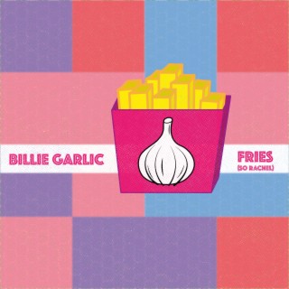 Billie Garlic — Fries (so rachel) cover artwork