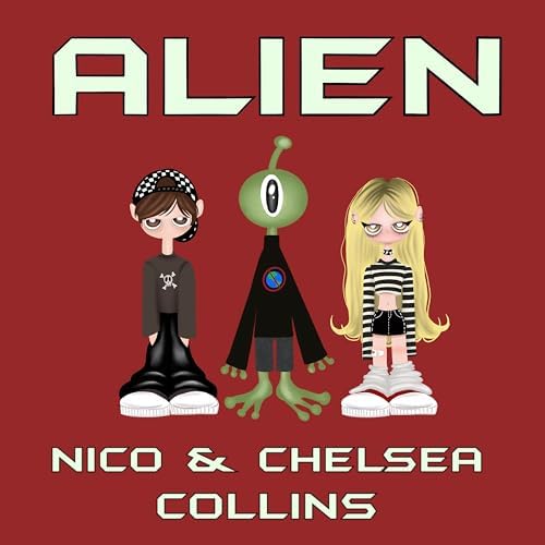 Nico &amp; Chelsea, Nico Collins, & Chelsea Collins Alien cover artwork