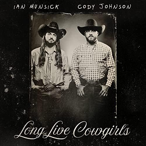 Ian Munsick featuring Cody Johnson — Long Live Cowgirls cover artwork