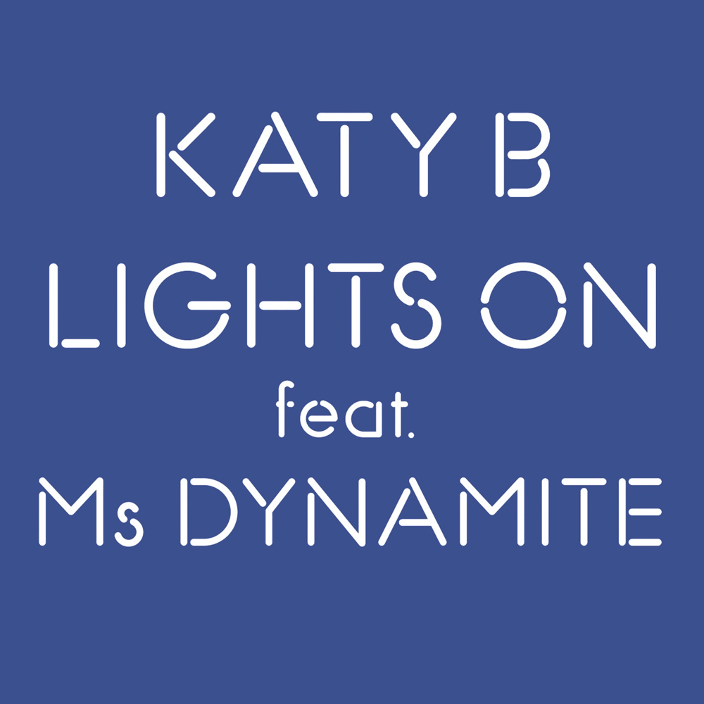 Katy B ft. featuring Ms. Dynamite Lights On cover artwork