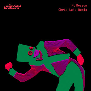 The Chemical Brothers No Reason (Chris Lake Remix) cover artwork