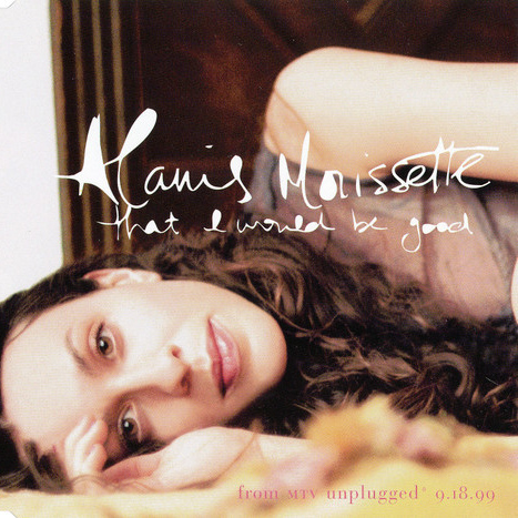 Alanis Morissette That I Would Be Good cover artwork