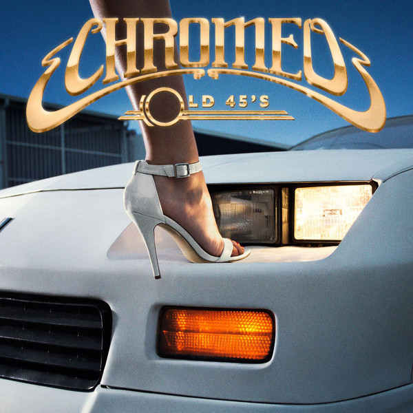 Chromeo Old 45&#039;s cover artwork