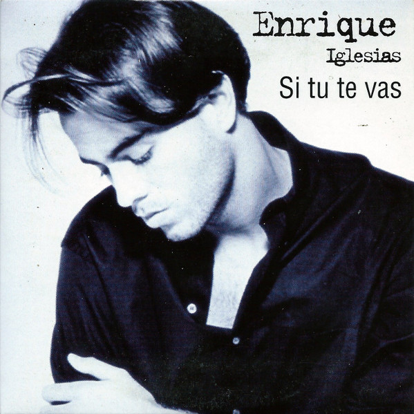 Enrique Iglesias Si Tú Te Vas cover artwork