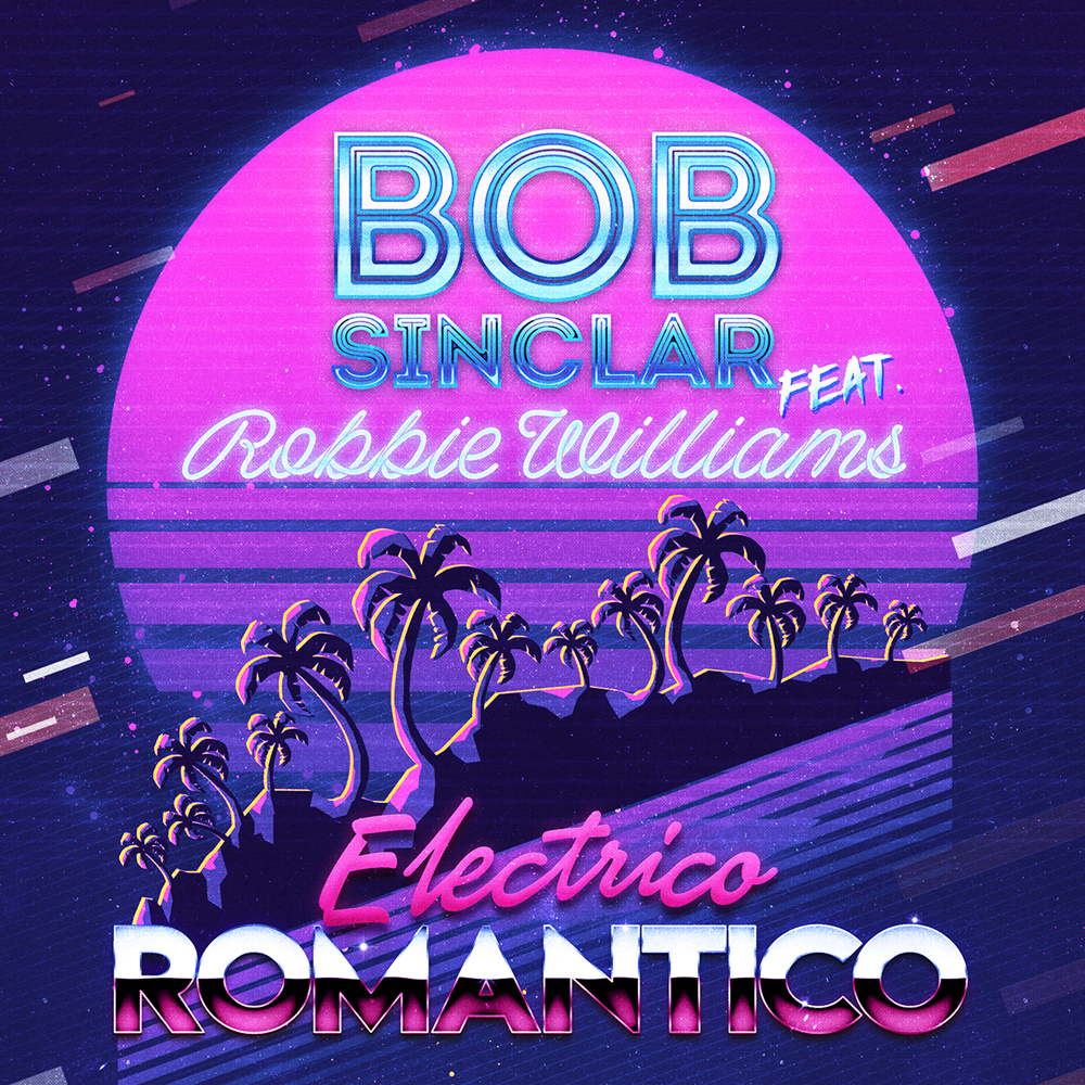 Bob Sinclar ft. featuring Robbie Williams Electrico Romantico cover artwork