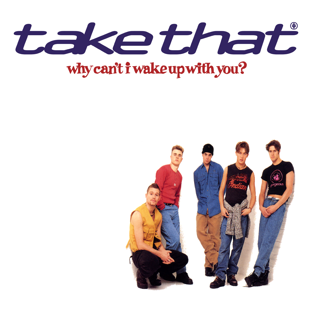 Take That — Why Can&#039;t I Wake Up with You cover artwork