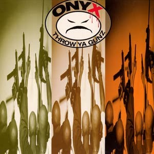 Onyx — Throw Ya Gunz cover artwork