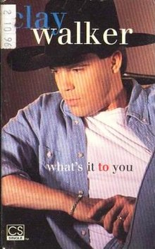 Clay Walker — What&#039;s It To You cover artwork