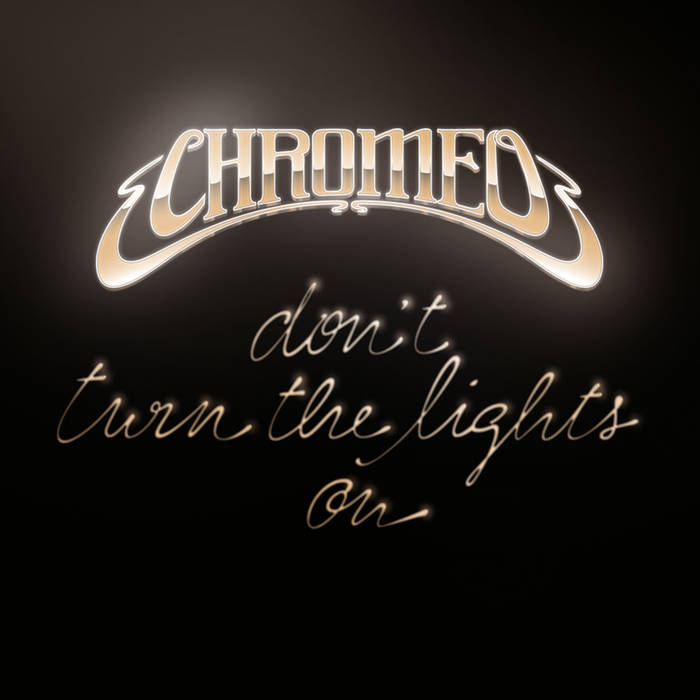 Chromeo — Don&#039;t Turn The Lights On cover artwork