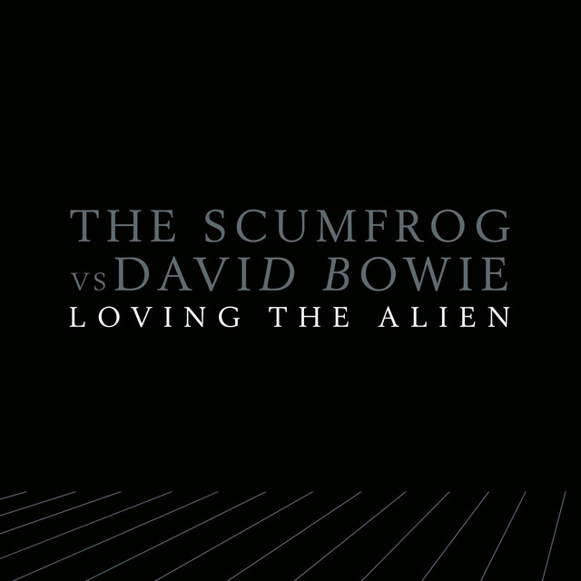Scumfrog featuring David Bowie — Loving The Alien cover artwork