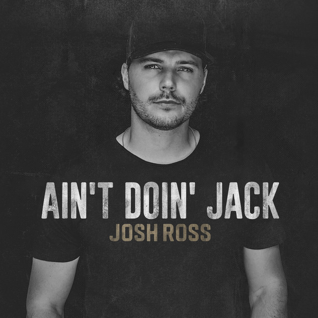 Josh Ross Ain&#039;t Doin&#039; Jack cover artwork