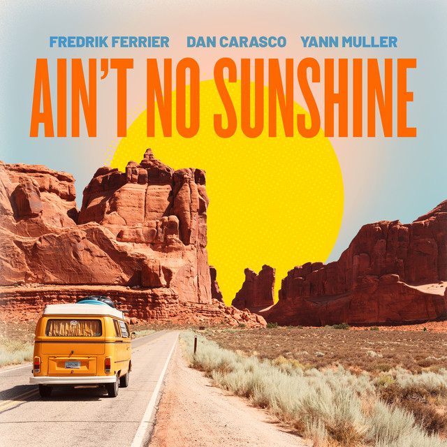 Fredrik Ferrier, Dan Carasco, & Yann Muller — Ain&#039;t No Sunshine cover artwork