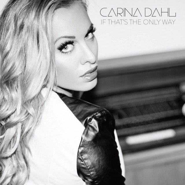 Carina Dahl — If That&#039;s The Only Way cover artwork