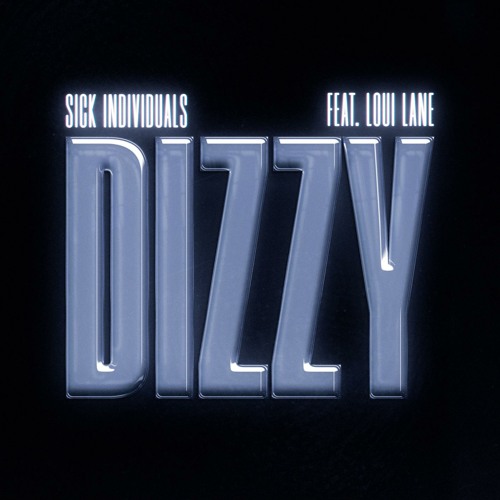 Sick Individuals ft. featuring LOUI LANE Dizzy cover artwork
