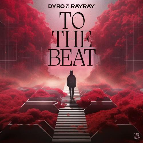 Dyro featuring RayRay — To The Beat cover artwork