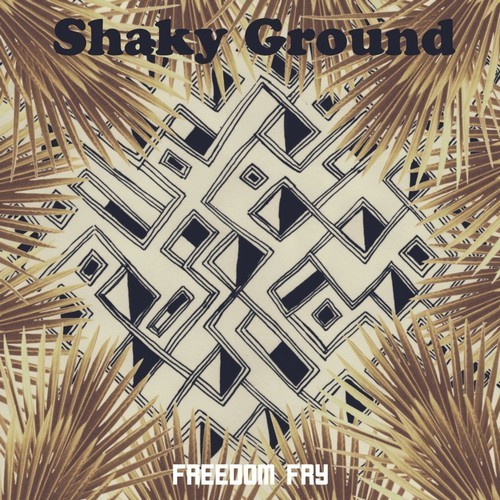 Freedom Fry — Shaky Ground (Hey Na Na Na) cover artwork