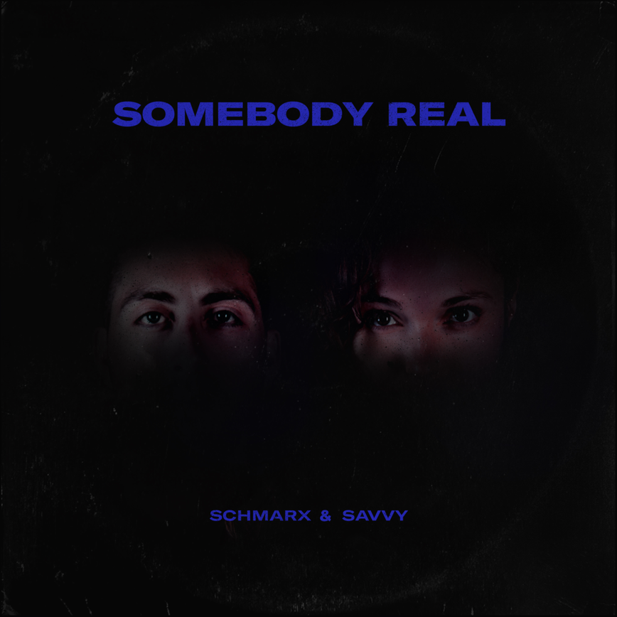 Schmarx & Savvy — Somebody Real cover artwork