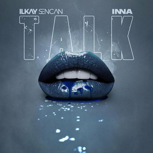Ilkay Sencan featuring INNA — Talk cover artwork