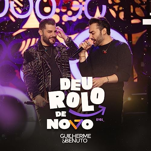 Guilherme &amp; Benuto Deu Rolo de Novo (Ao Vivo) cover artwork
