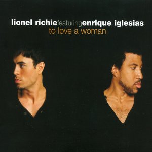 Lionel Richie featuring Enrique Iglesias — To Love A Woman cover artwork