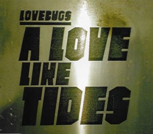 Lovebugs — A Love Like Tides cover artwork